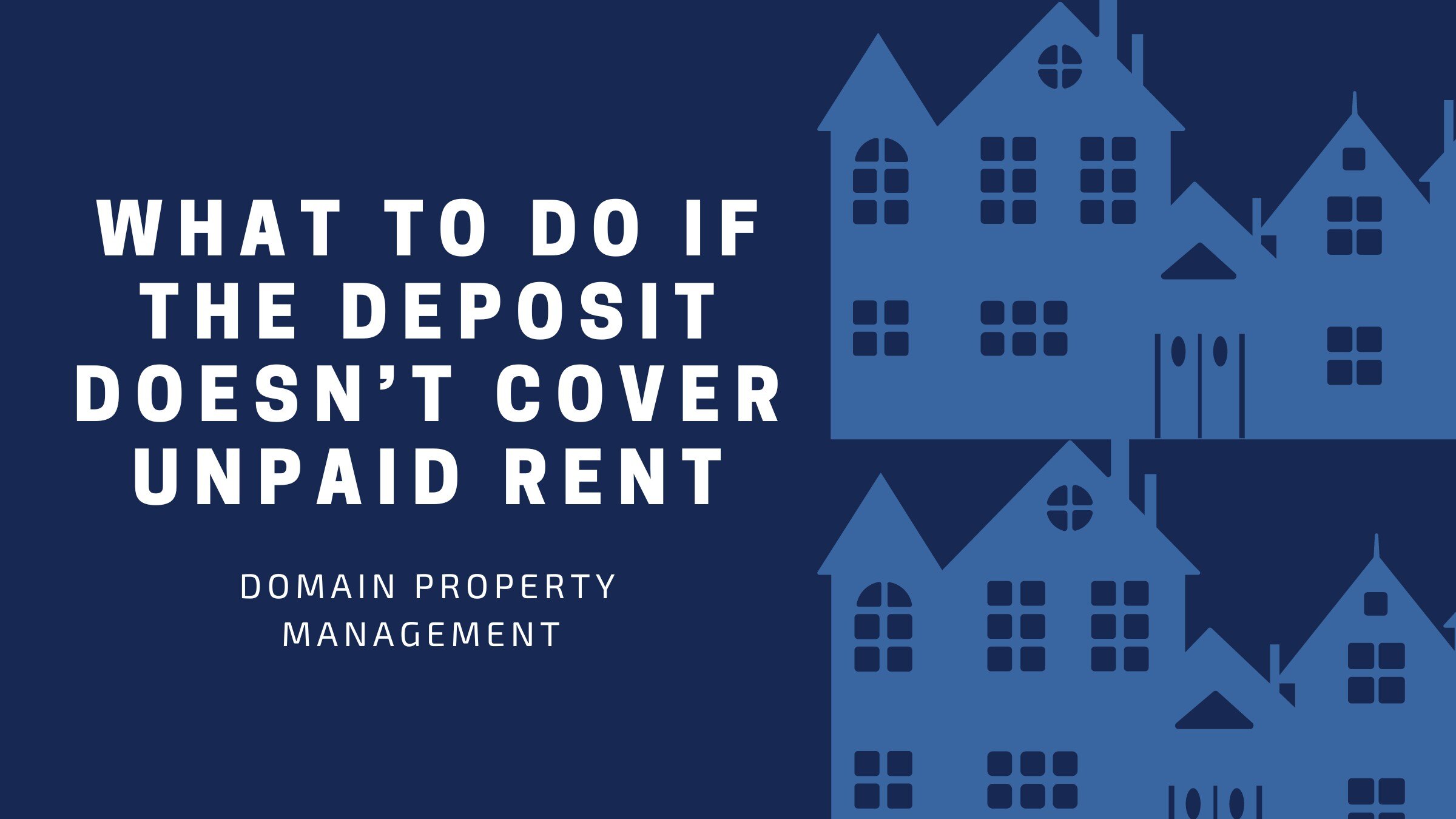 What to Do if the Deposit Doesn’t Cover Unpaid Rent